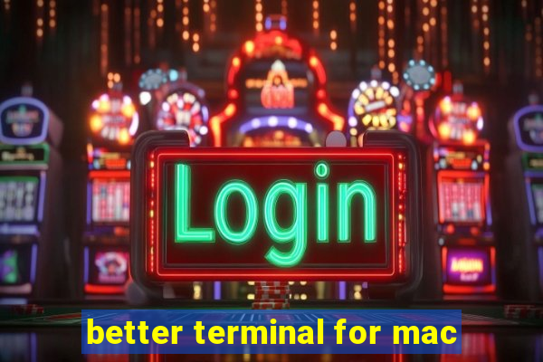 better terminal for mac