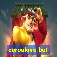 coroalove bet