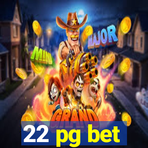 22 pg bet