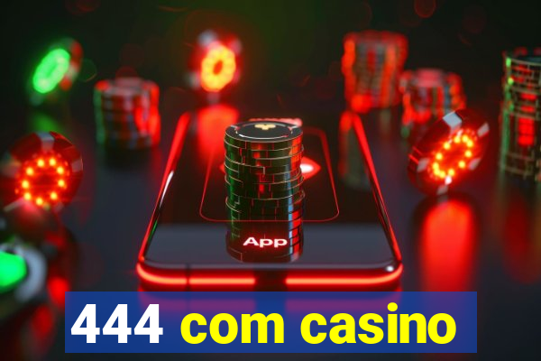 444 com casino