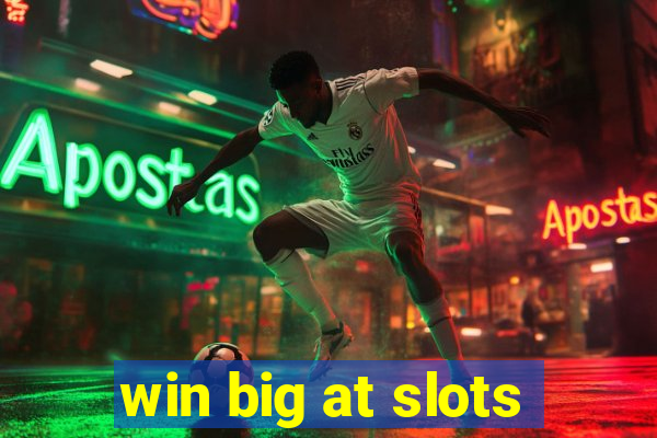 win big at slots