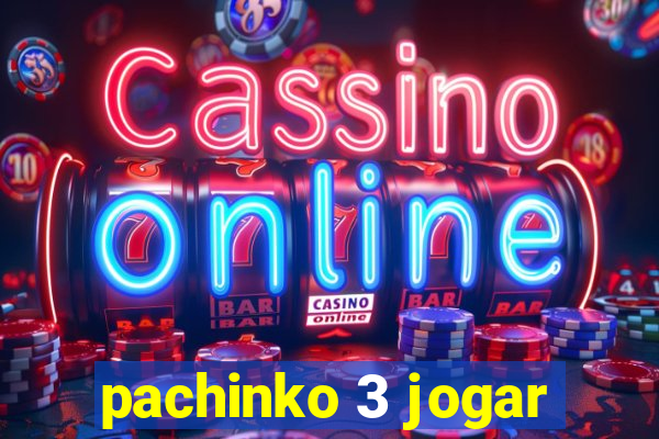 pachinko 3 jogar