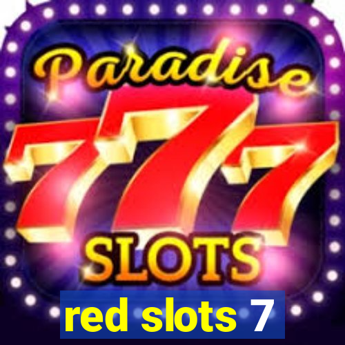 red slots 7