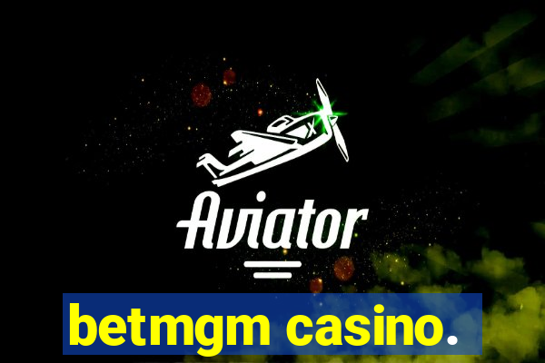 betmgm casino.