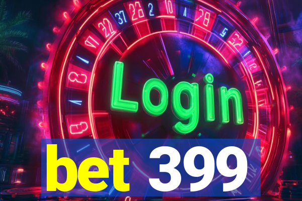 bet 399