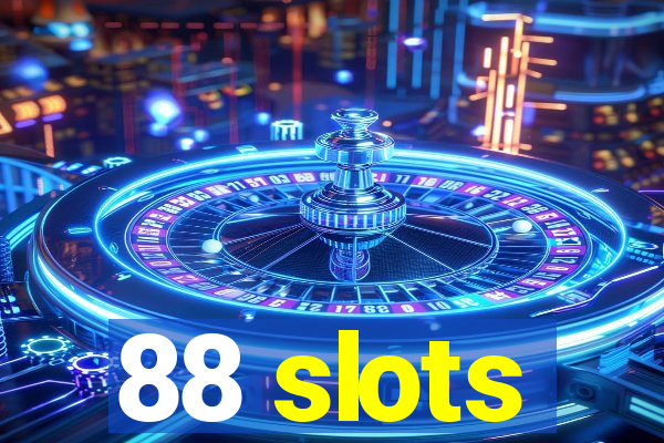 88 slots