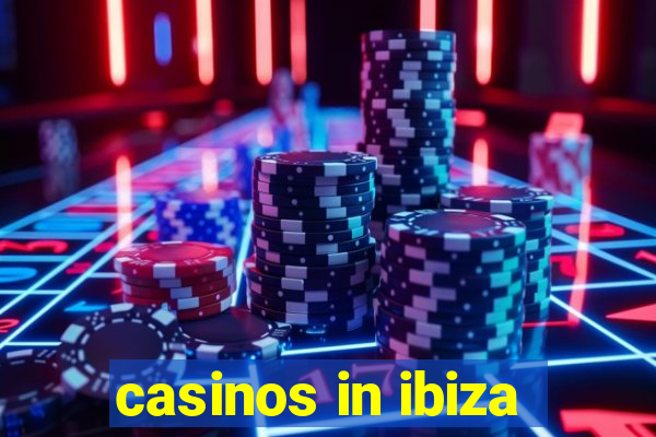 casinos in ibiza