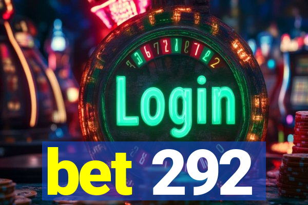 bet 292