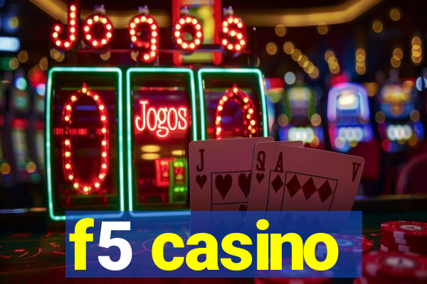 f5 casino