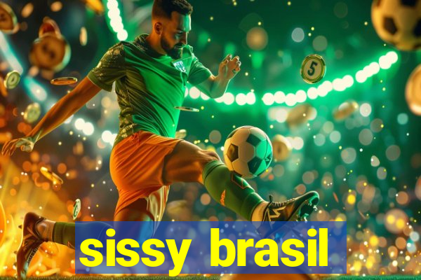 sissy brasil