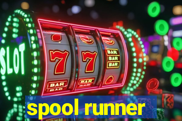 spool runner