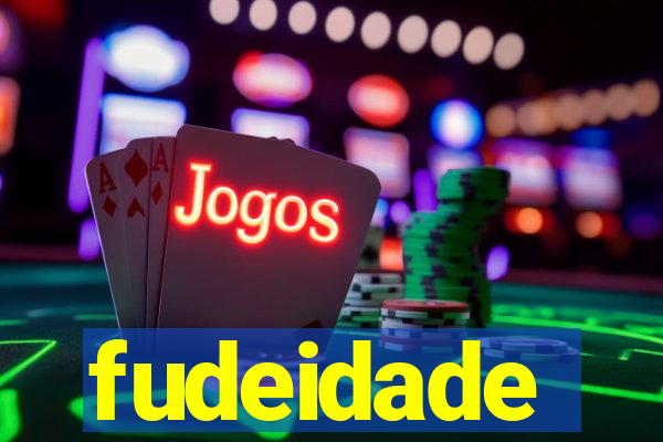 fudeidade