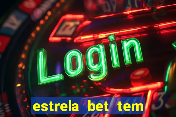 estrela bet tem pagamento antecipado