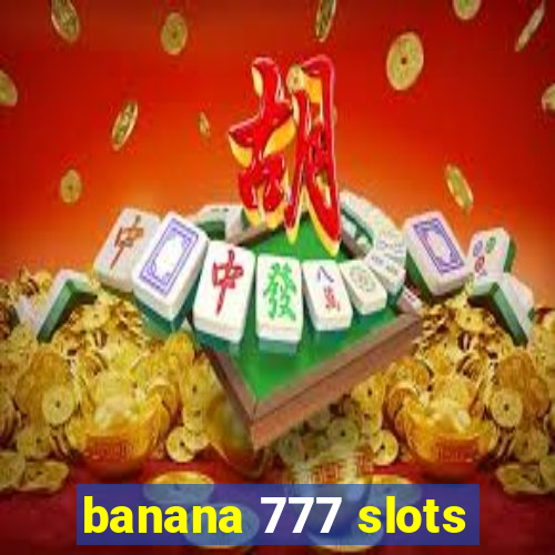 banana 777 slots