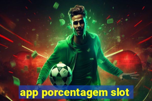 app porcentagem slot