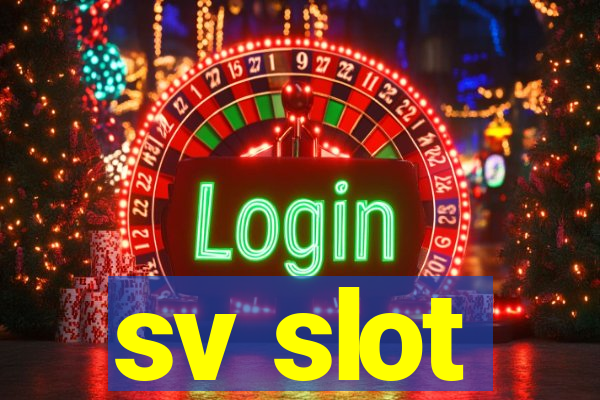 sv slot