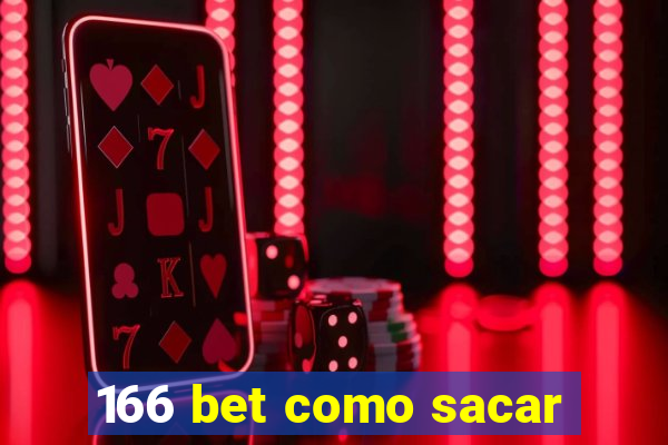 166 bet como sacar