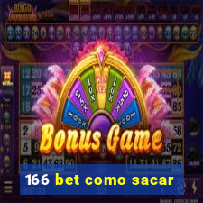 166 bet como sacar