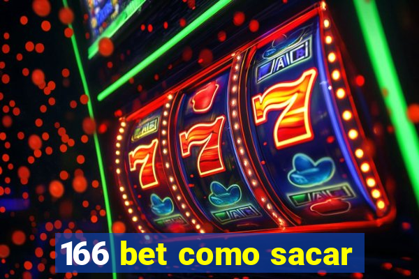 166 bet como sacar