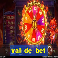 vai de bet primeiro deposito