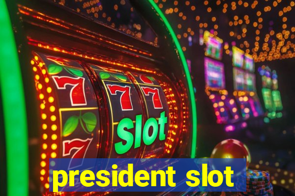 president slot