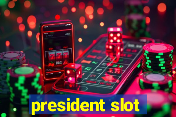 president slot