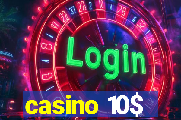 casino 10$