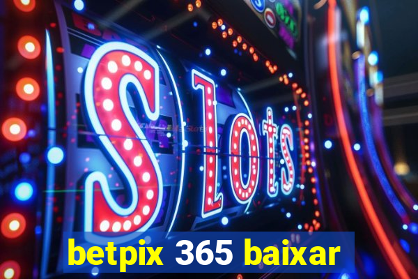 betpix 365 baixar