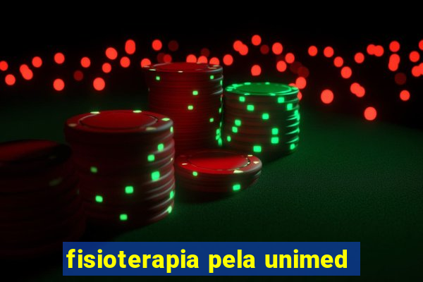 fisioterapia pela unimed