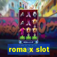 roma x slot