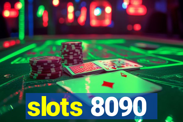 slots 8090