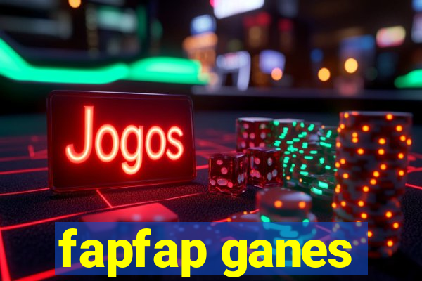 fapfap ganes