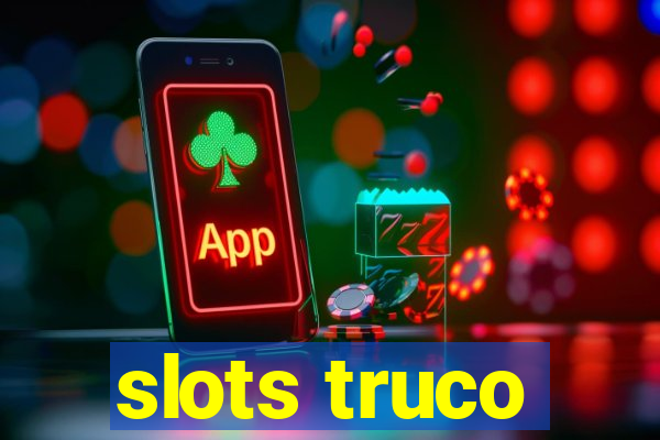 slots truco