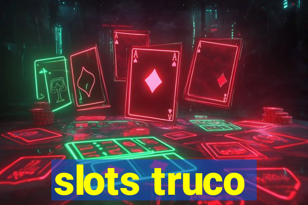 slots truco