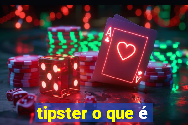 tipster o que é