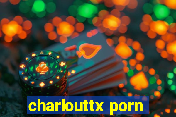 charlouttx porn