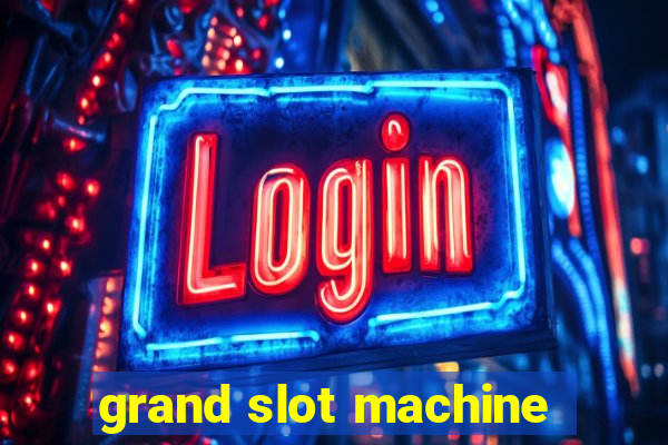 grand slot machine