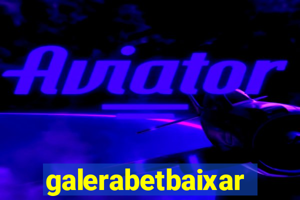 galerabetbaixar