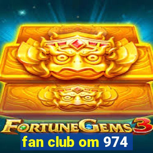 fan club om 974