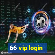 66 vip login