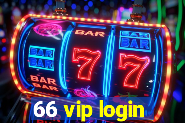 66 vip login