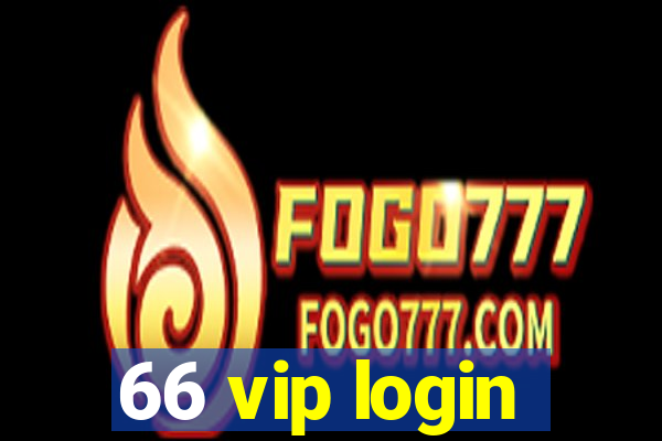 66 vip login