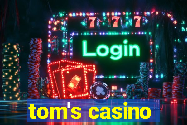 tom's casino