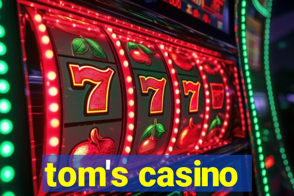 tom's casino