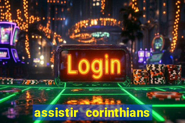 assistir corinthians no futemax