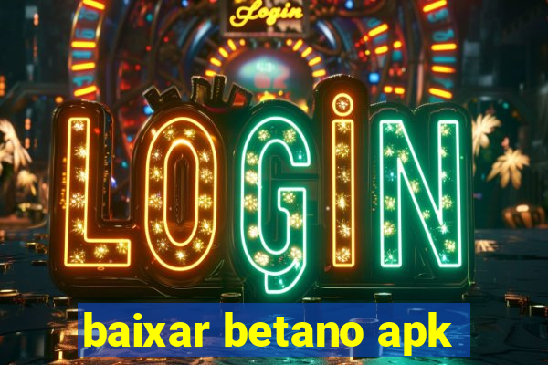 baixar betano apk