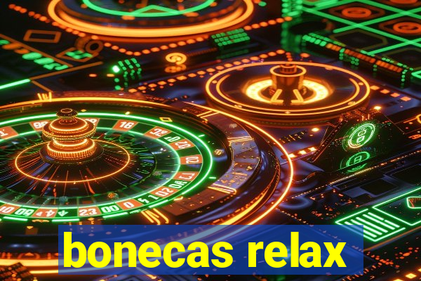 bonecas relax