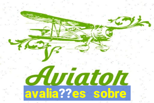 avalia??es sobre estrela bet