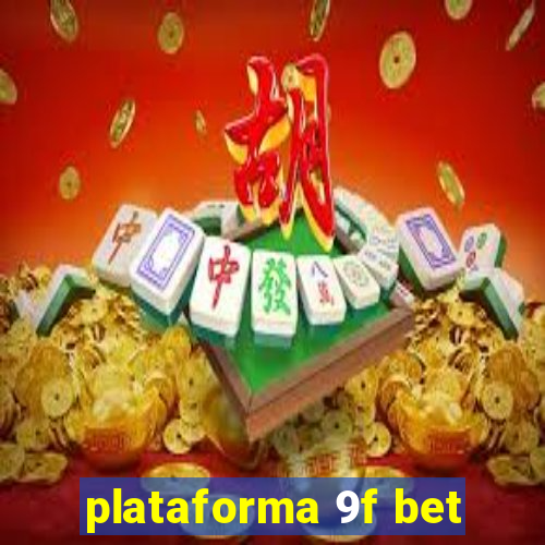 plataforma 9f bet