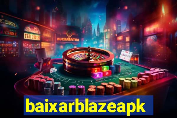 baixarblazeapk